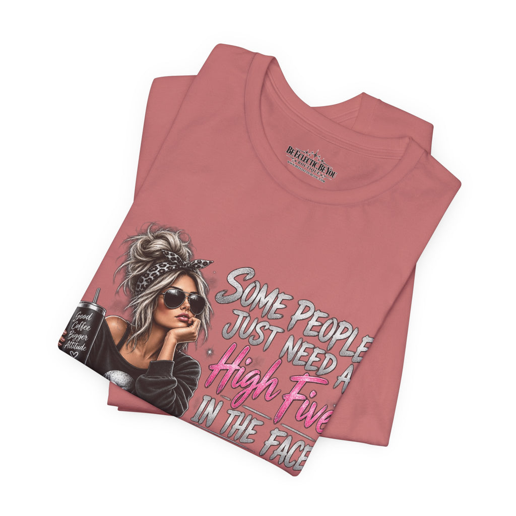 Some People Just Need a High Five in the Face with a Chair Graphic T-Shirt