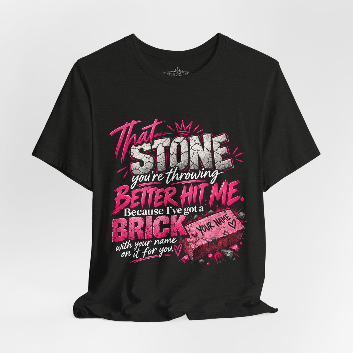 That Stone You’re Throwing? Better Hit Me Because I’ve Got Brick Weed Graphic Tee