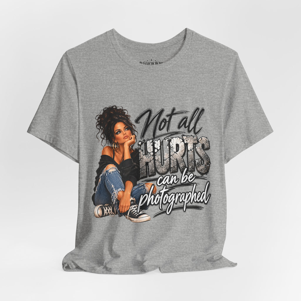 Not All Hurts Can Be Photographed Graphic T-Shirt