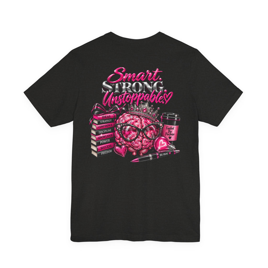 Smart and Unstoppable Women Graphic T-Shirt