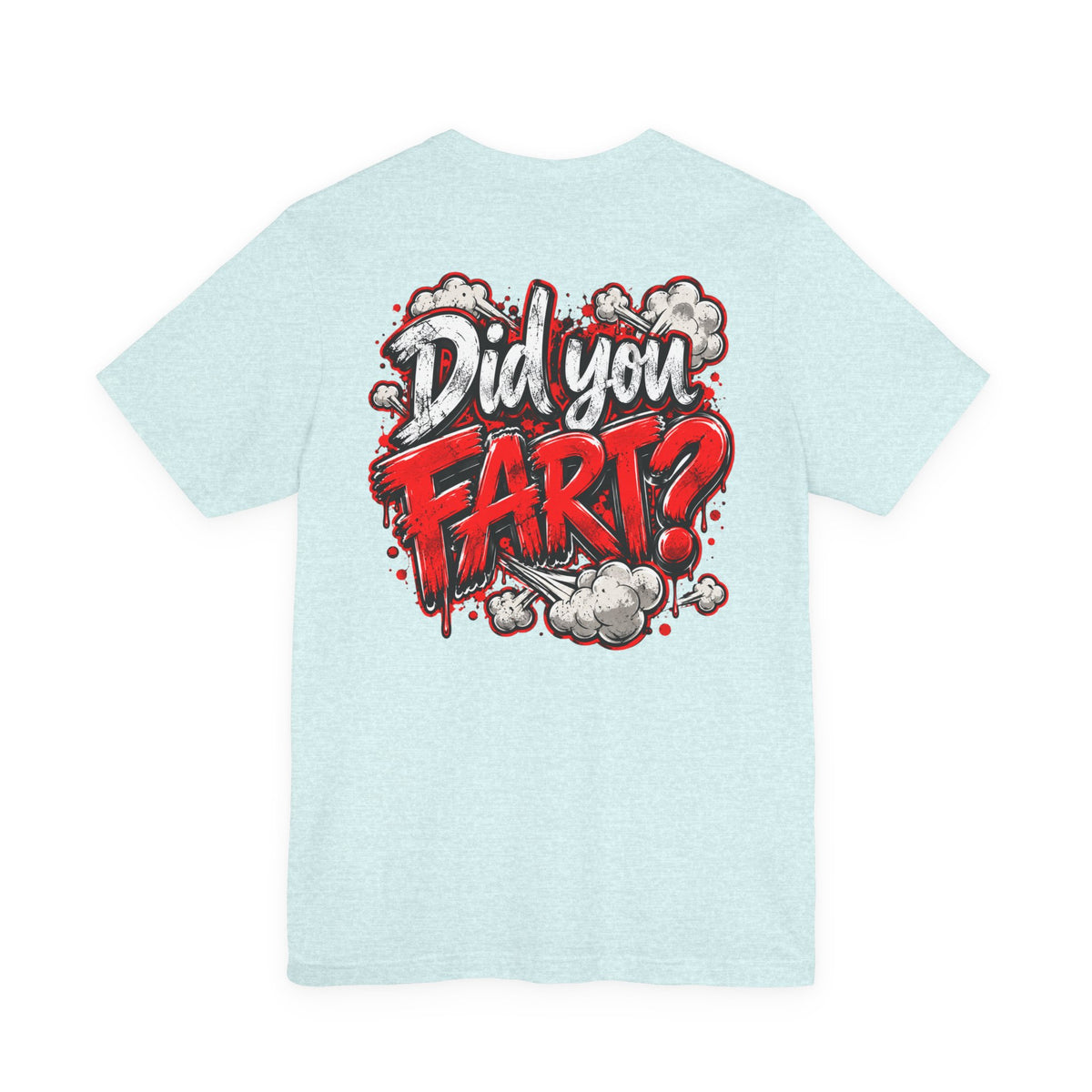 Did You Fart? Funny Humor Graphic T-Shirt