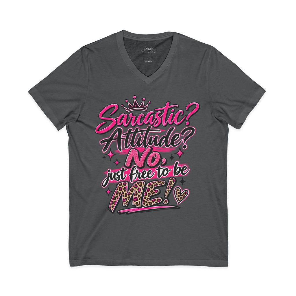 Sarcastic? Attitude? NO — Just Free to Be Me V-Neck Tee