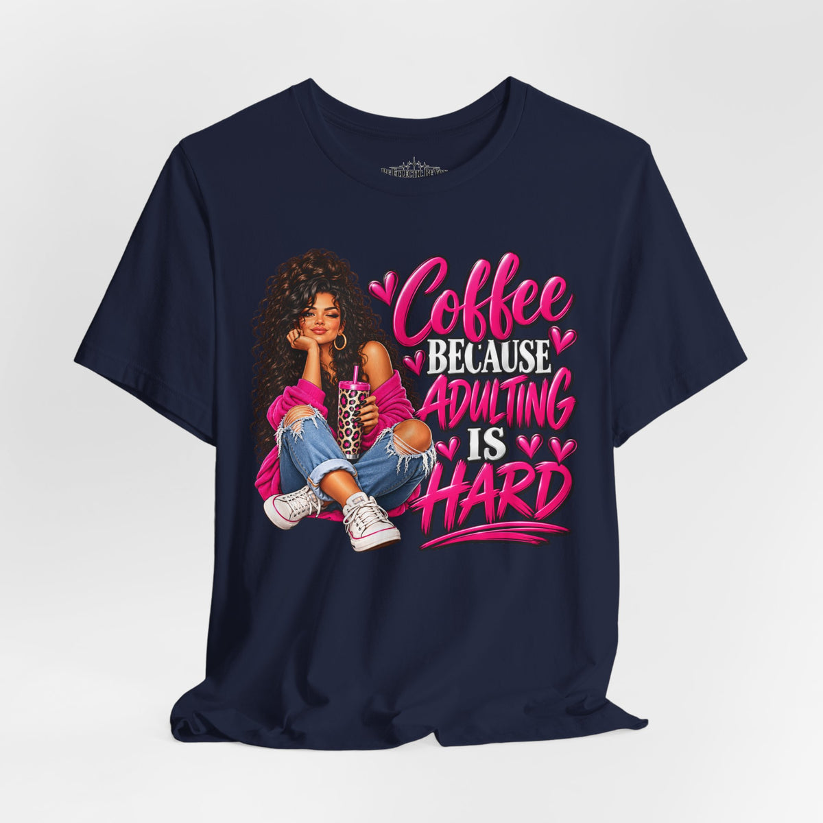 Coffee Because Adulting Is Hard Graphic T-Shirt