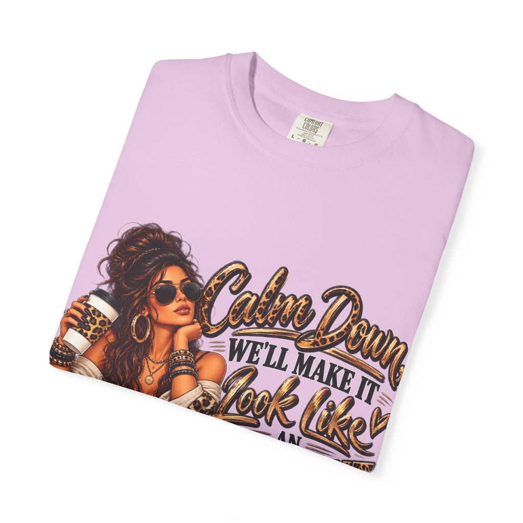 T-Shirt — "Calm Down We'll Make It Look Like An Accident" Vintage Badass Graphic