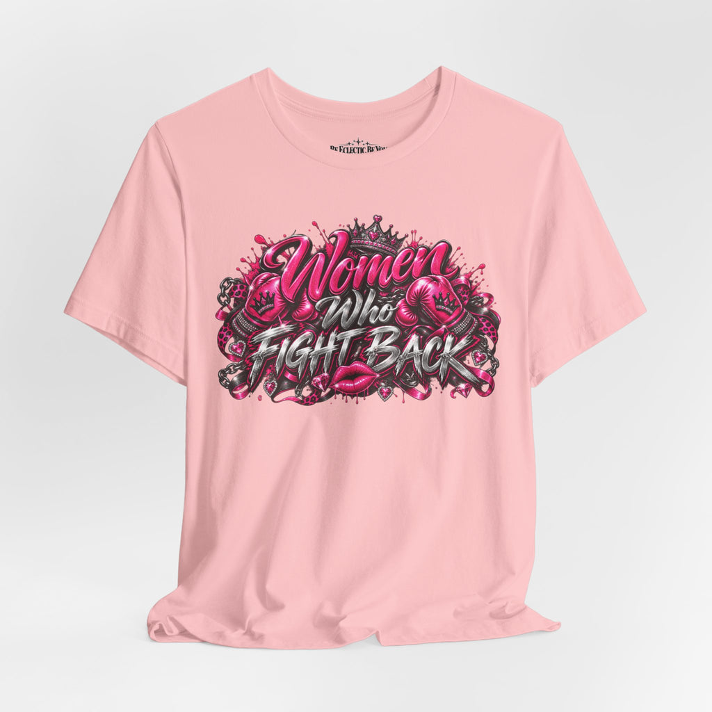 Women Who Fight Back Empowerment Graphic T-Shirt