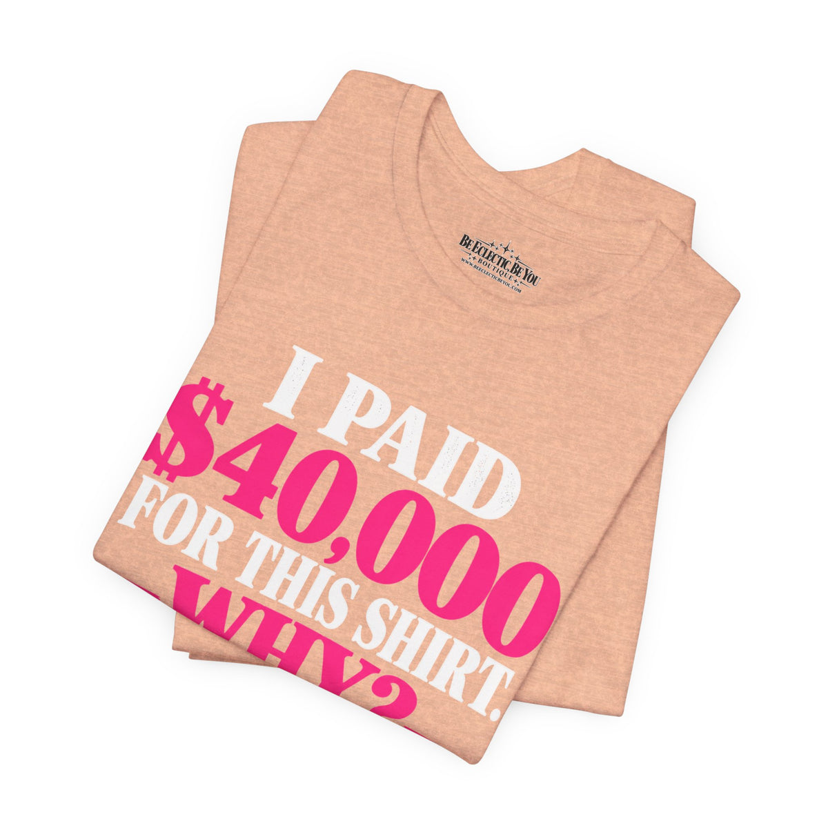 I Paid 40,000 for This Shirt Funny Graphic Tee