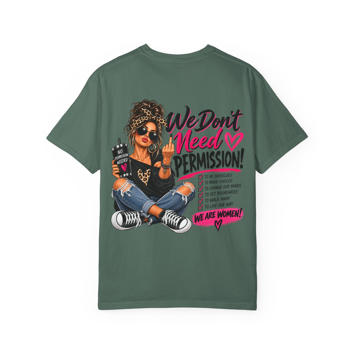 We Don't Need Permission T-Shirt — Empowered Women Graphic Tee