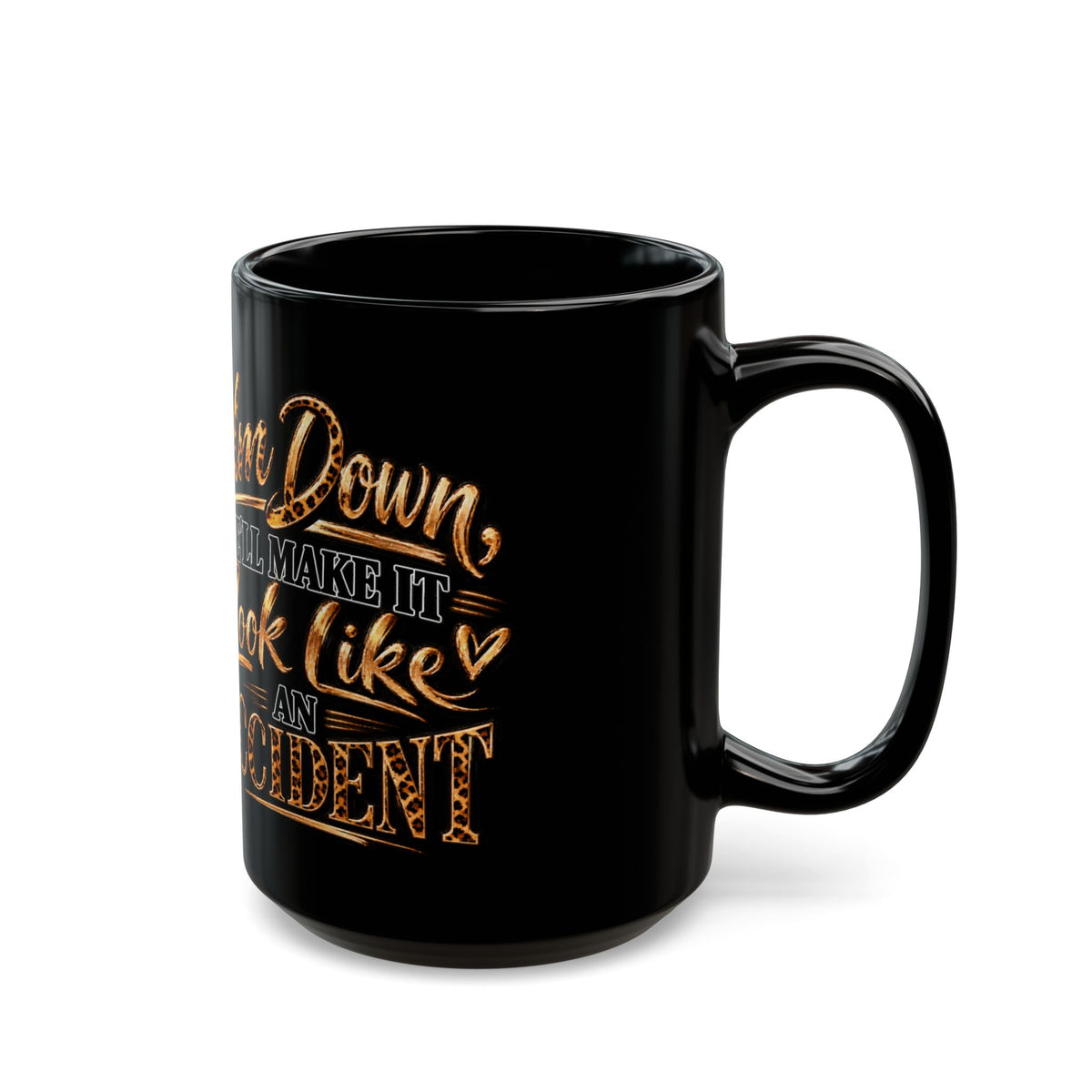 "Calm Down, We'll Make It Look Like An Accident" Leopard Chic Coffee Mug