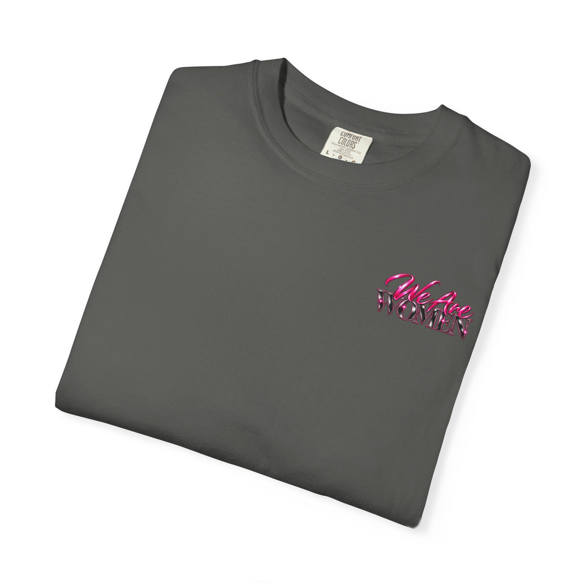 We Are Women Graphic T-Shirt — Empowering Nurses & Healthcare Ladies