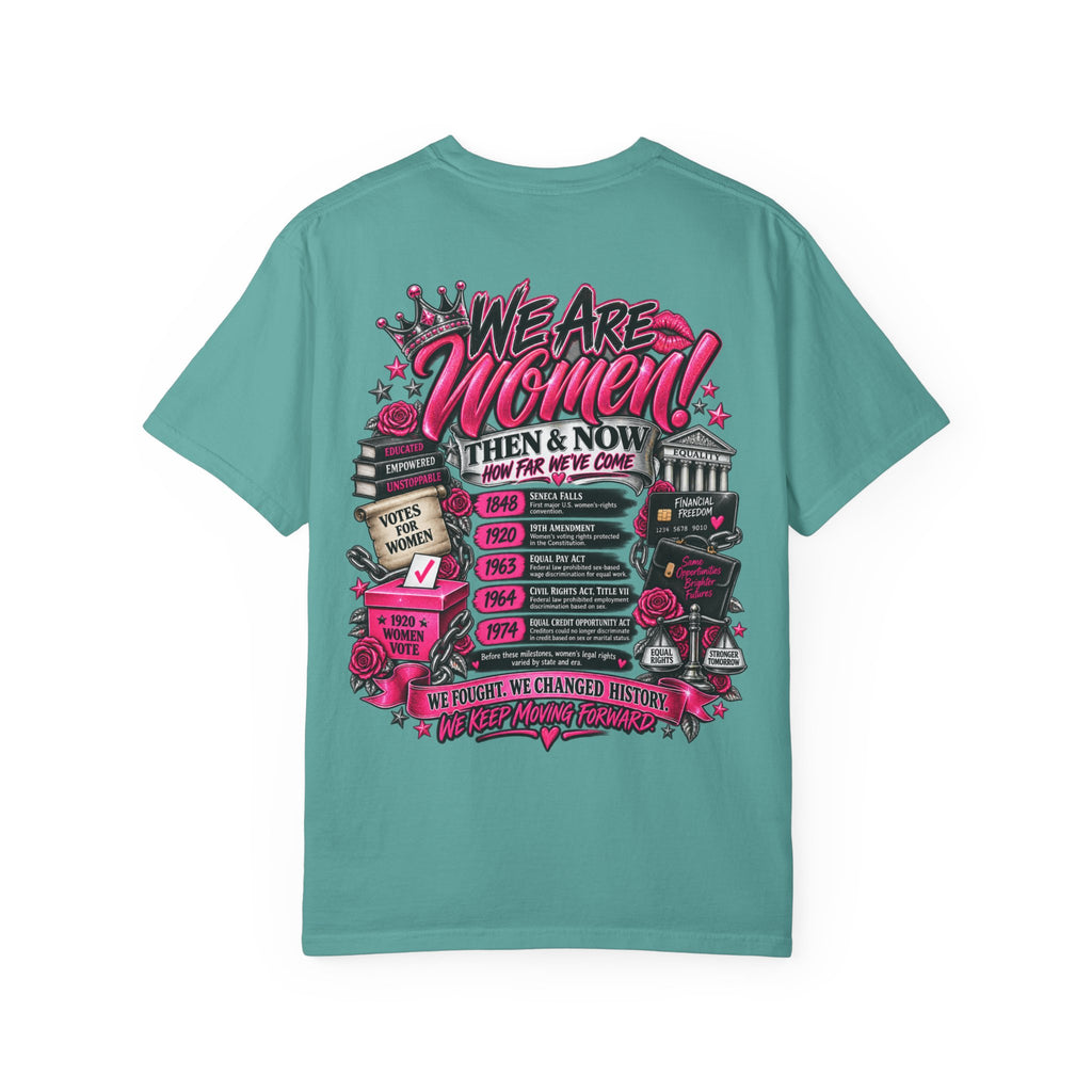 We Are Women Tee — Feminist History Graphic T-Shirt (Then & Now)