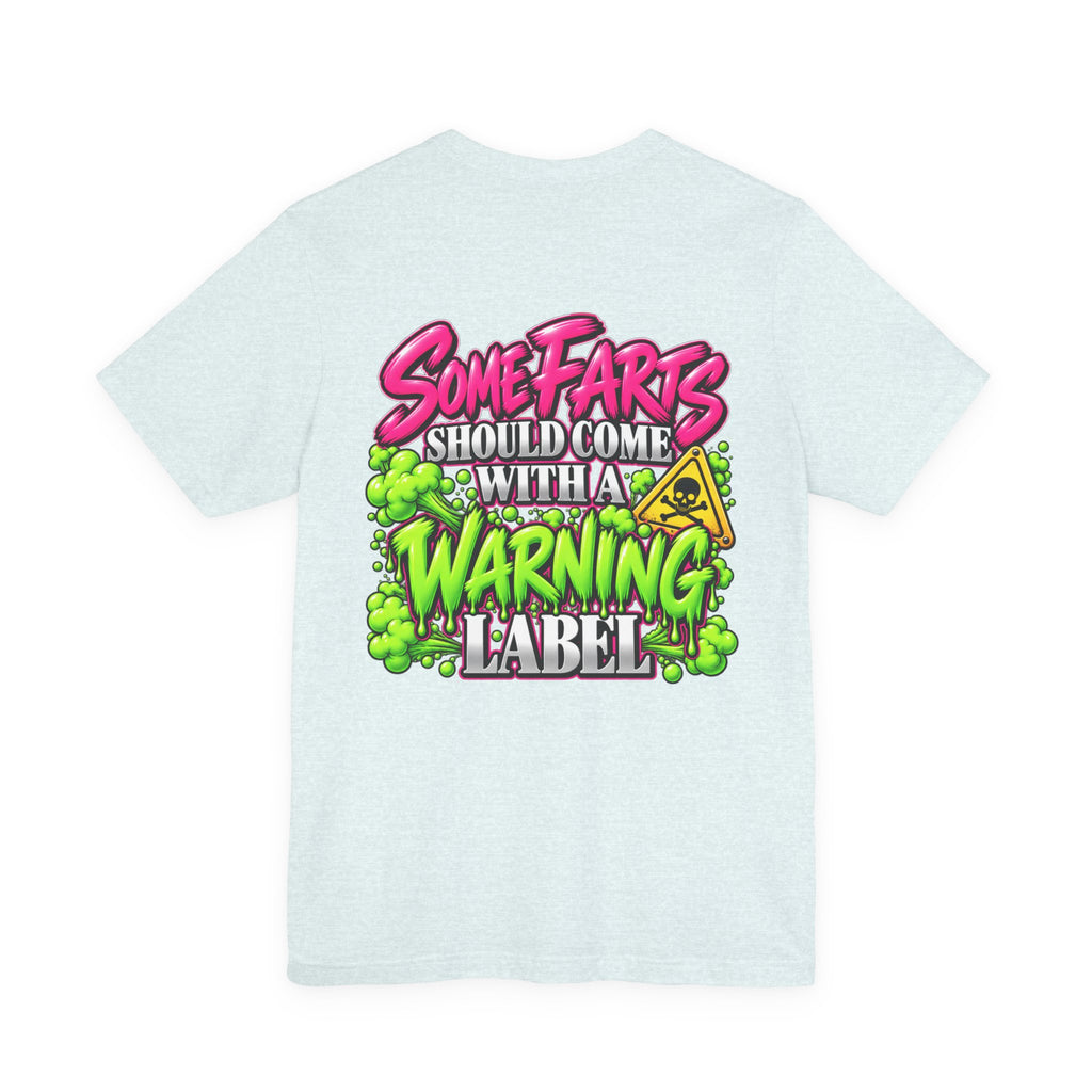 Some Farts Should Come with a Warning Label Funny Graphic Tee