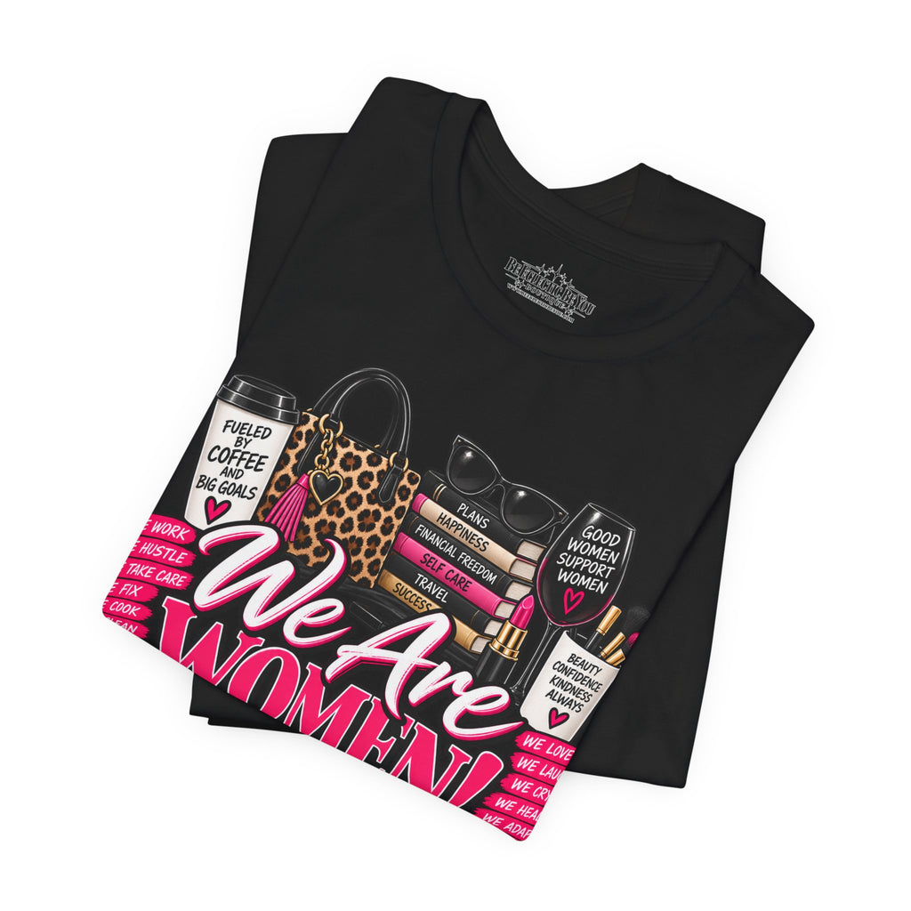 We Are Women Empowerment Graphic T-Shirt