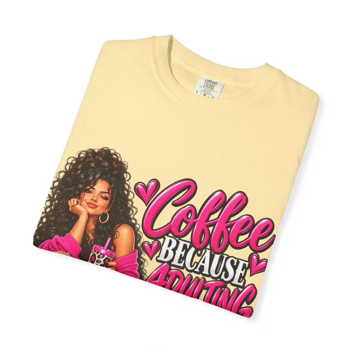 T-Shirt — "Coffee Because Adulting Is Hard" Graphic Tee (Cute Girl Illustration)