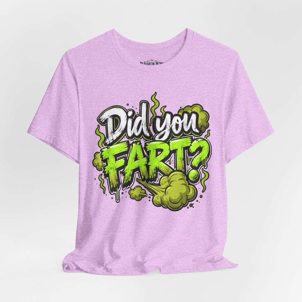 Did You Fart? Funny Green Gas Humor T-Shirt