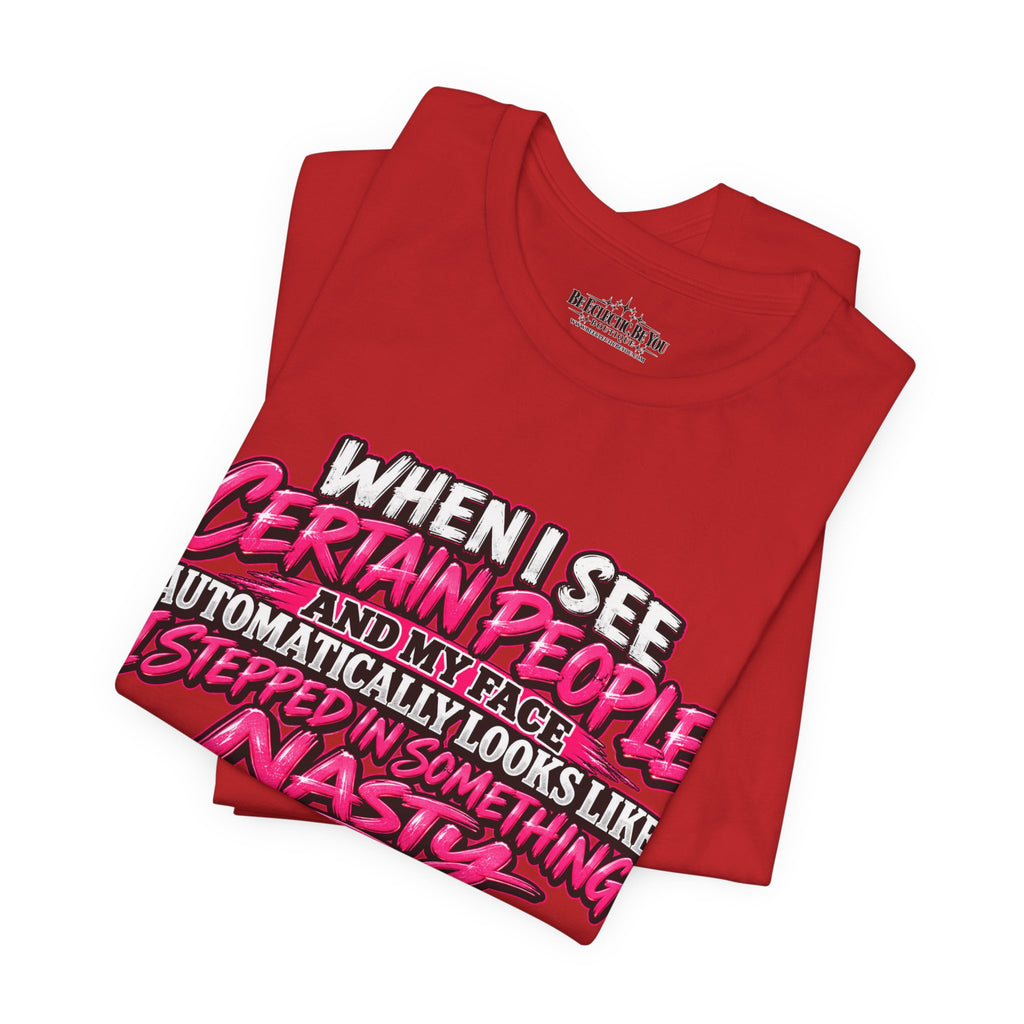 When I See Certain People Funny Sarcastic Quote T-Shirt