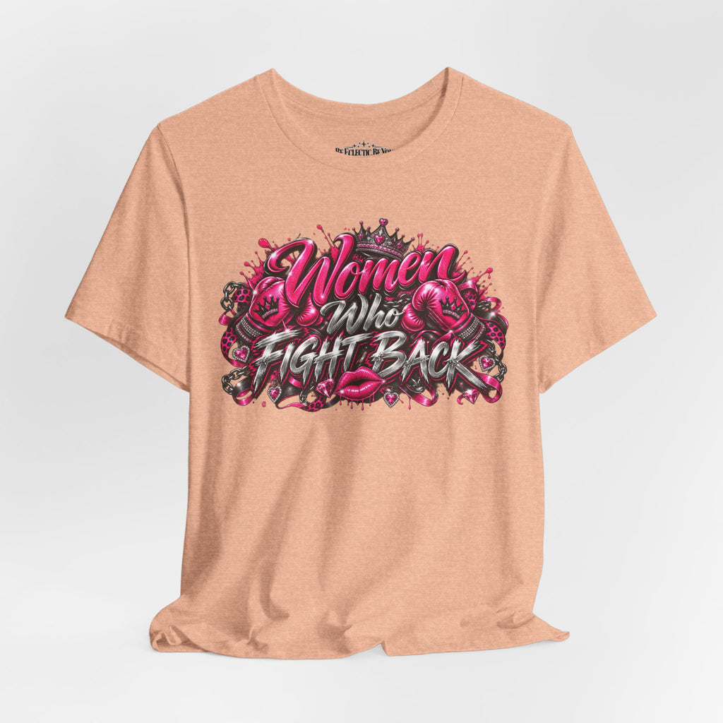 Women Who Fight Back Empowerment Graphic T-Shirt