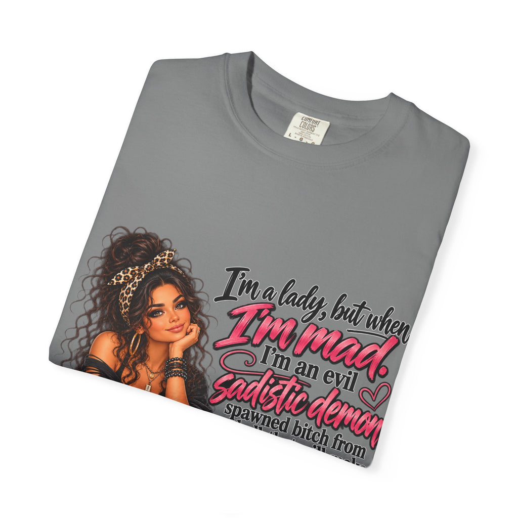 Sassy Lady Graphic T-Shirt — "I'm a lady, but when I'm mad..."