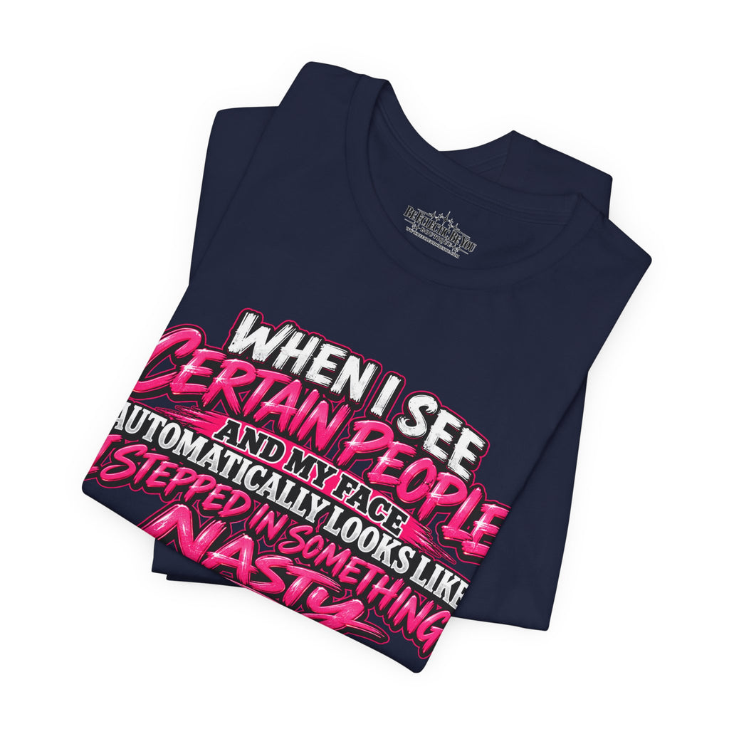 When I See Certain People Funny Sarcastic Quote T-Shirt