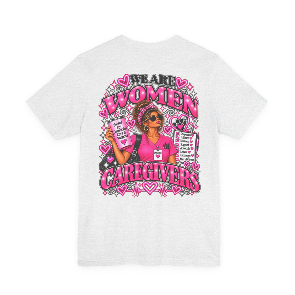We Are Women Caregivers Awareness T-Shirt