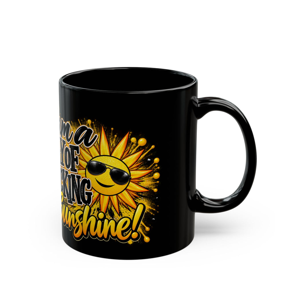 I Am a Ray of Fucking Sunshine Black Mug — Funny Attitude Coffee Cup