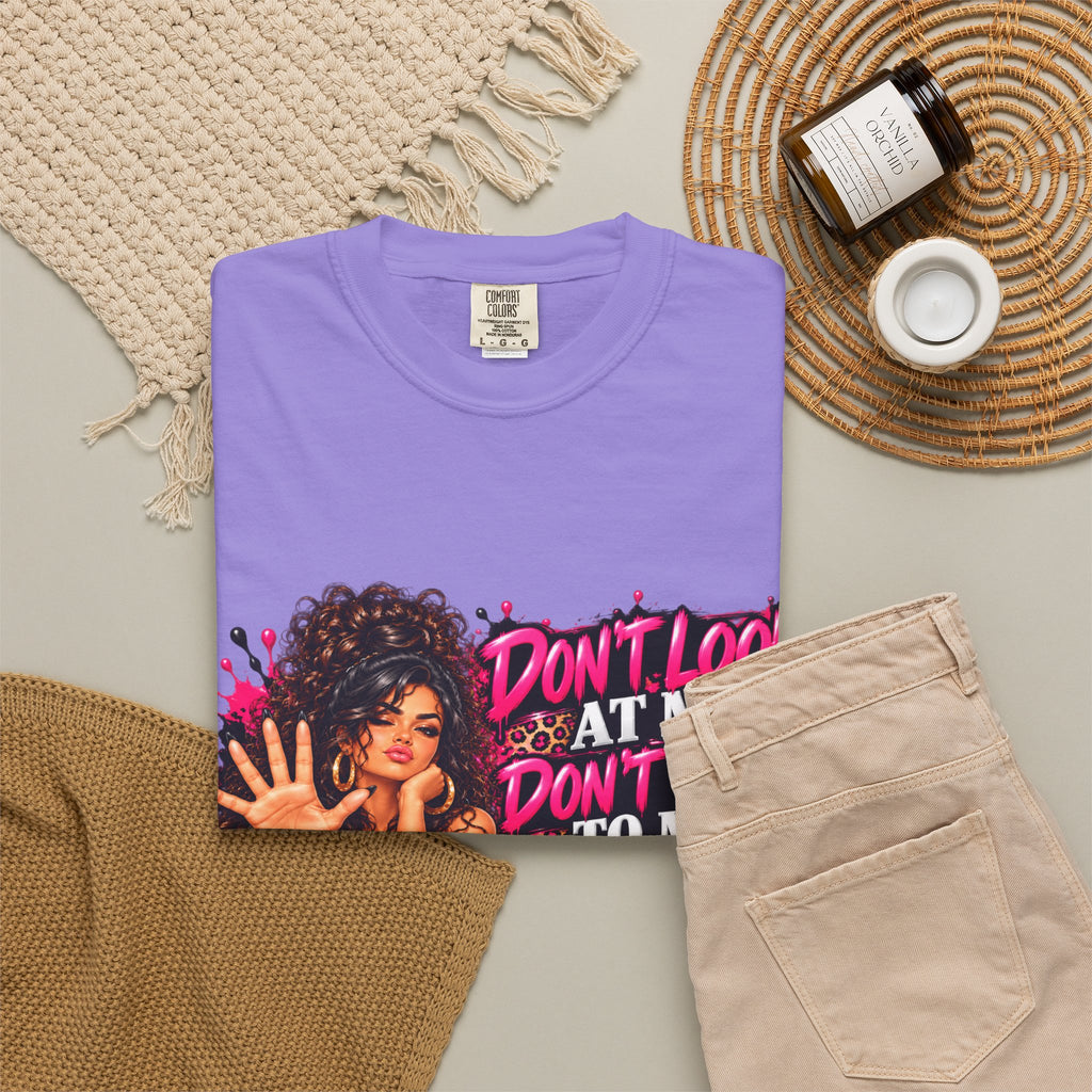 Graphic T-Shirt — "Don't Look at Me, Don't Talk to Me, Don't Touch Me" Afro Girl Streetwear