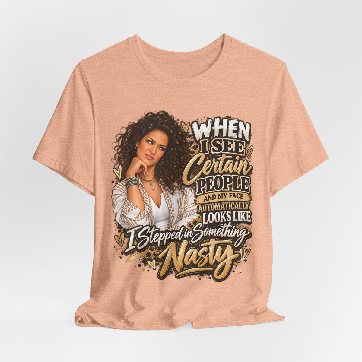 When I See Certain People Funny Sassy Women’s Graphic T-Shirt