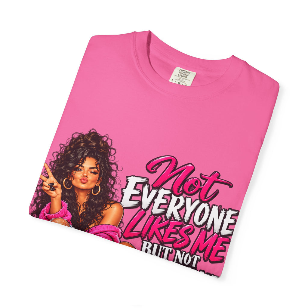 Graphic T-Shirt — "Not Everyone Likes Me But Not Everyone Has Good Taste" Bold Feminine Design