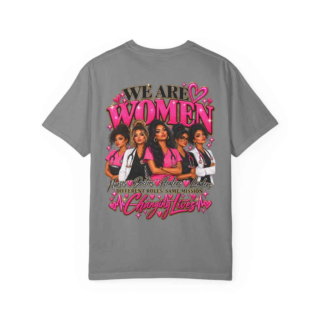 We Are Women Graphic T-Shirt — Empowering Nurses & Healthcare Ladies