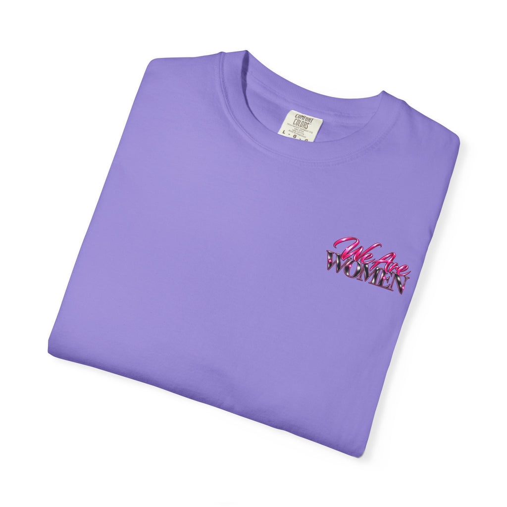 We Are Women Graphic T-Shirt — Empowering Nurses & Healthcare Ladies