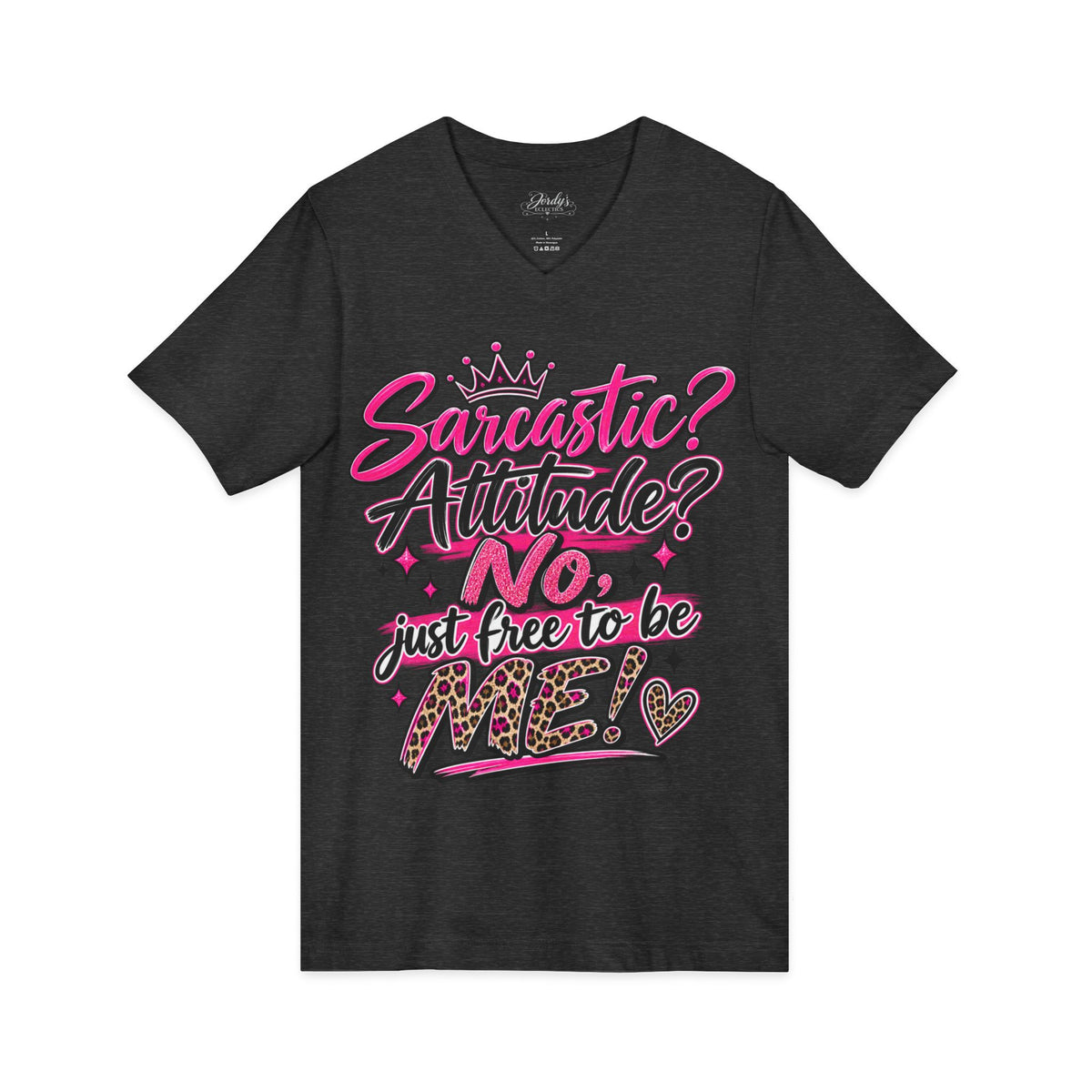 Sarcastic? Attitude? NO — Just Free to Be Me V-Neck Tee