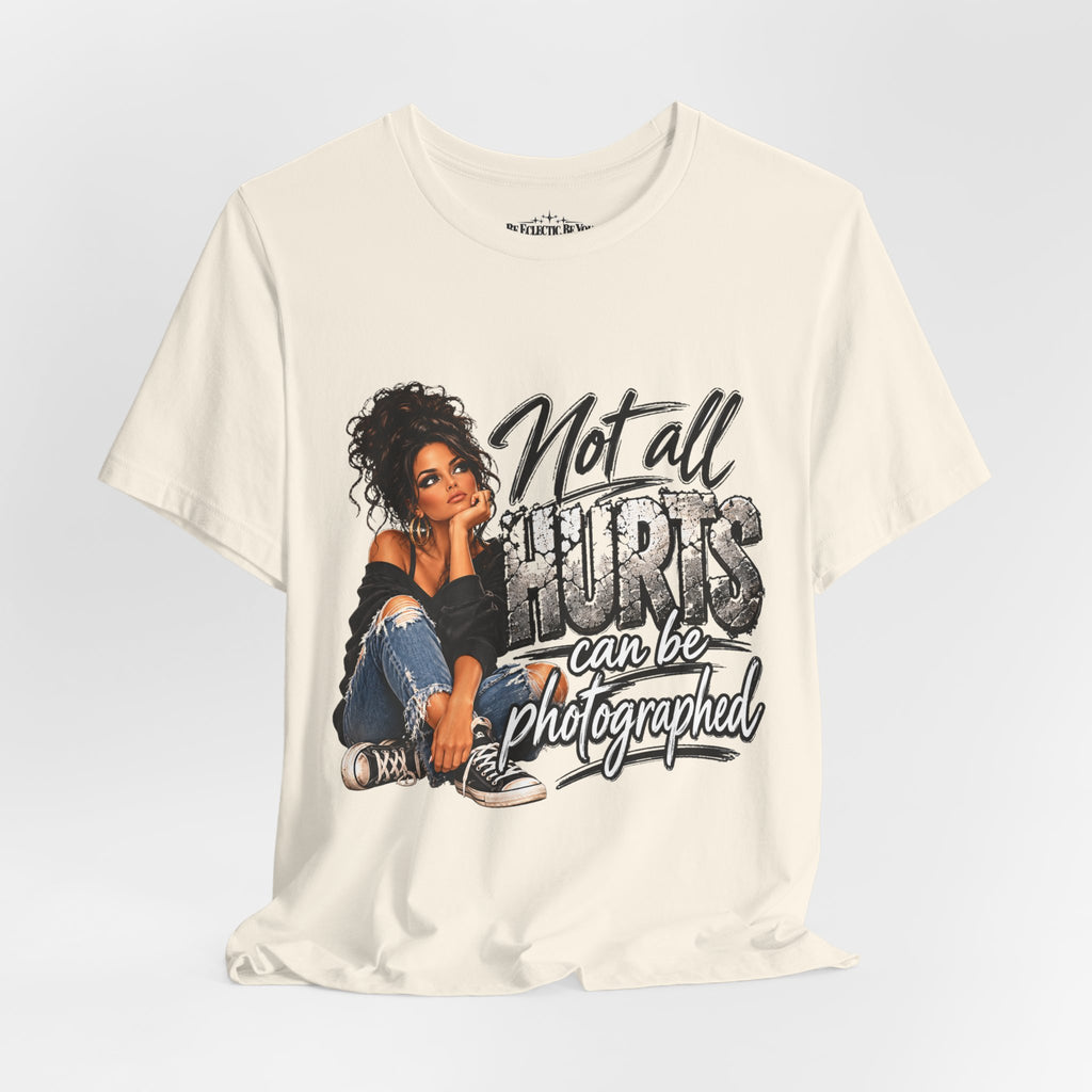 Not All Hurts Can Be Photographed Graphic T-Shirt