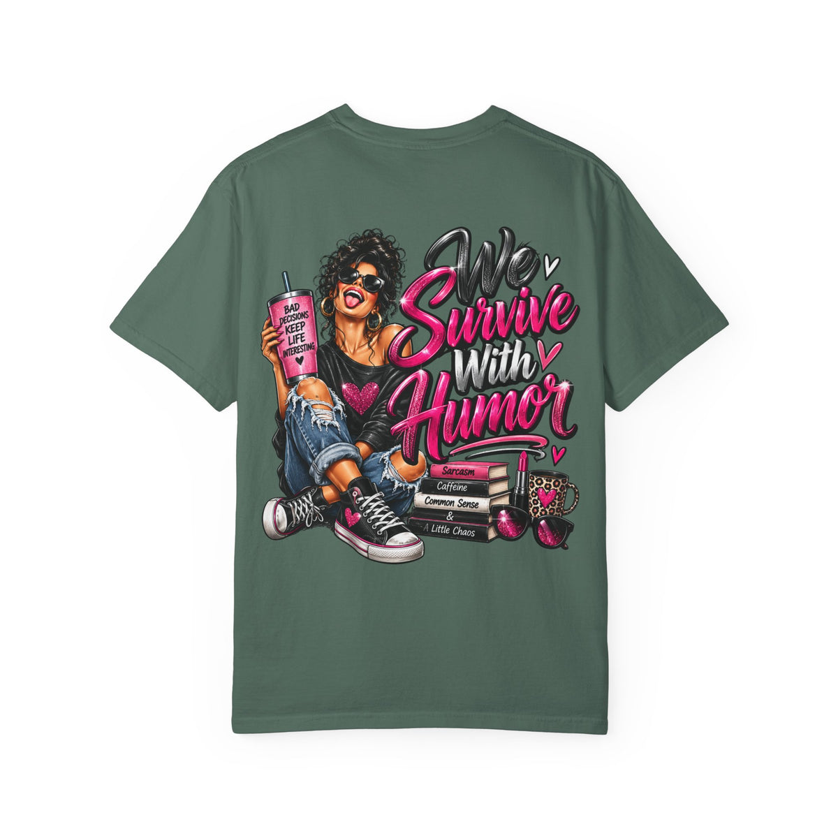 T-Shirt — "We Survive With Humor" Graphic Tee (Empowered, Funny Women Design)