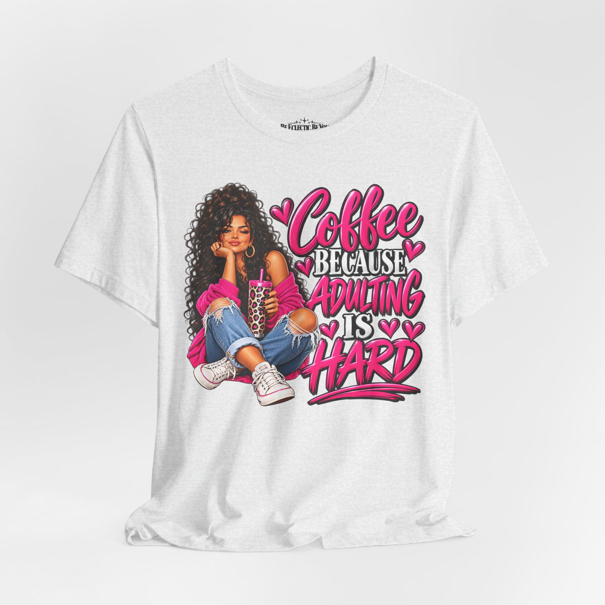 Coffee Because Adulting Is Hard Graphic T-Shirt