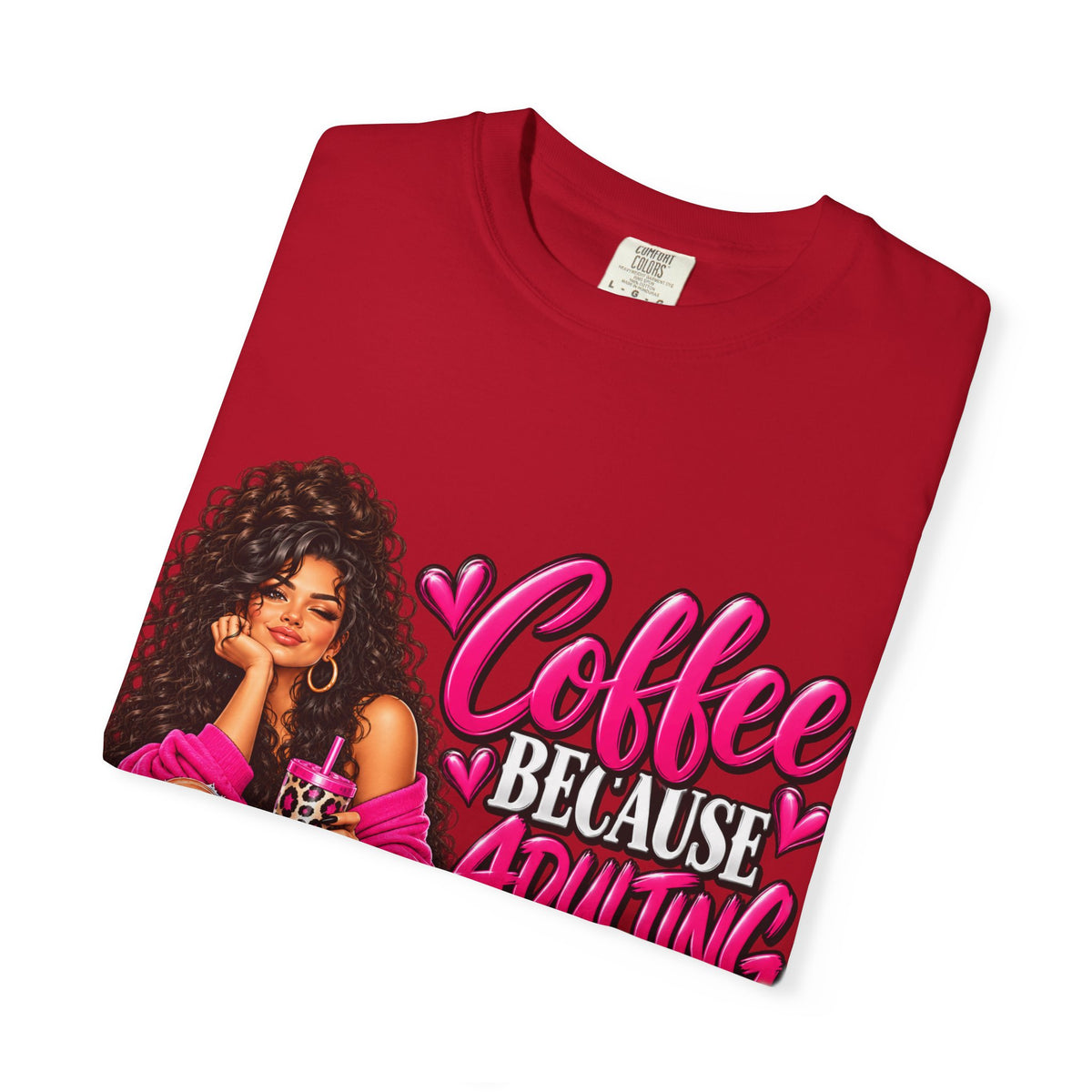 T-Shirt — "Coffee Because Adulting Is Hard" Graphic Tee (Cute Girl Illustration)