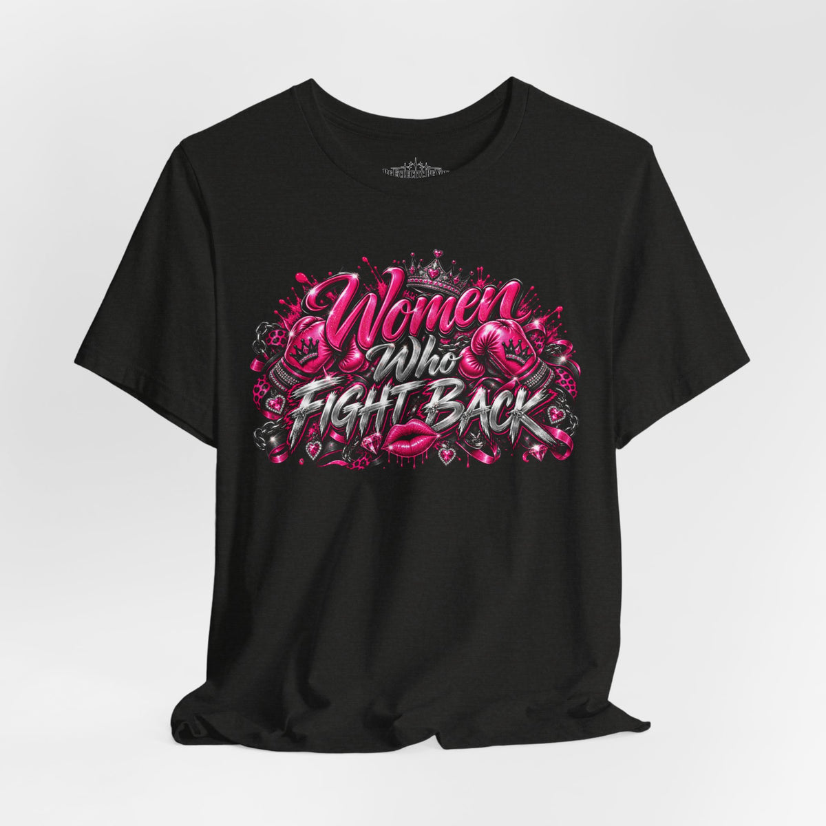 Women Who Fight Back Empowerment Graphic T-Shirt