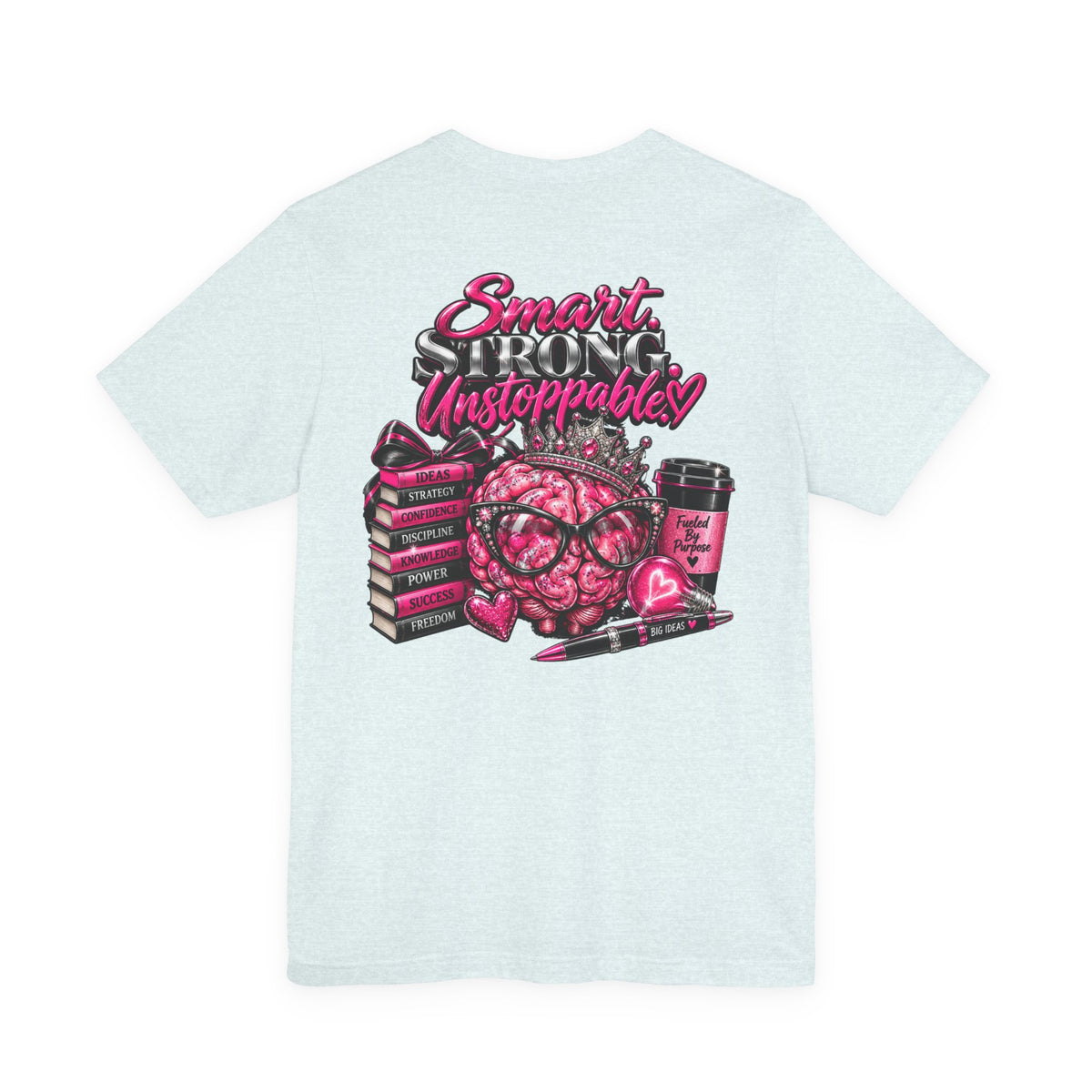 Smart and Unstoppable Women Graphic T-Shirt