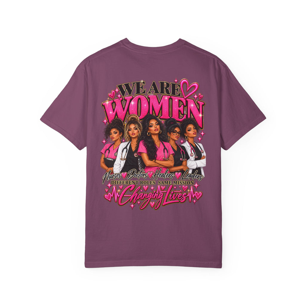We Are Women Graphic T-Shirt — Empowering Nurses & Healthcare Ladies