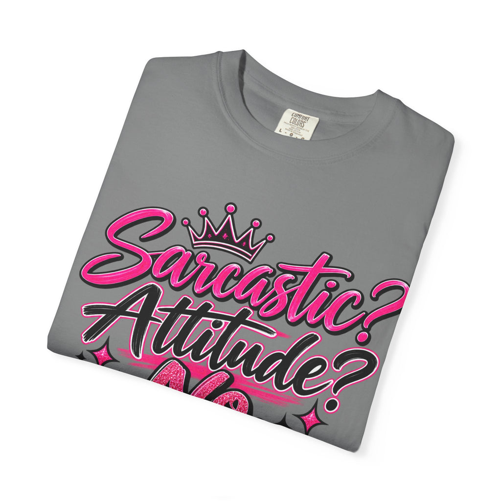 Sarcastic? Attitude? No, Just Free to Be Me! Graphic T-Shirt