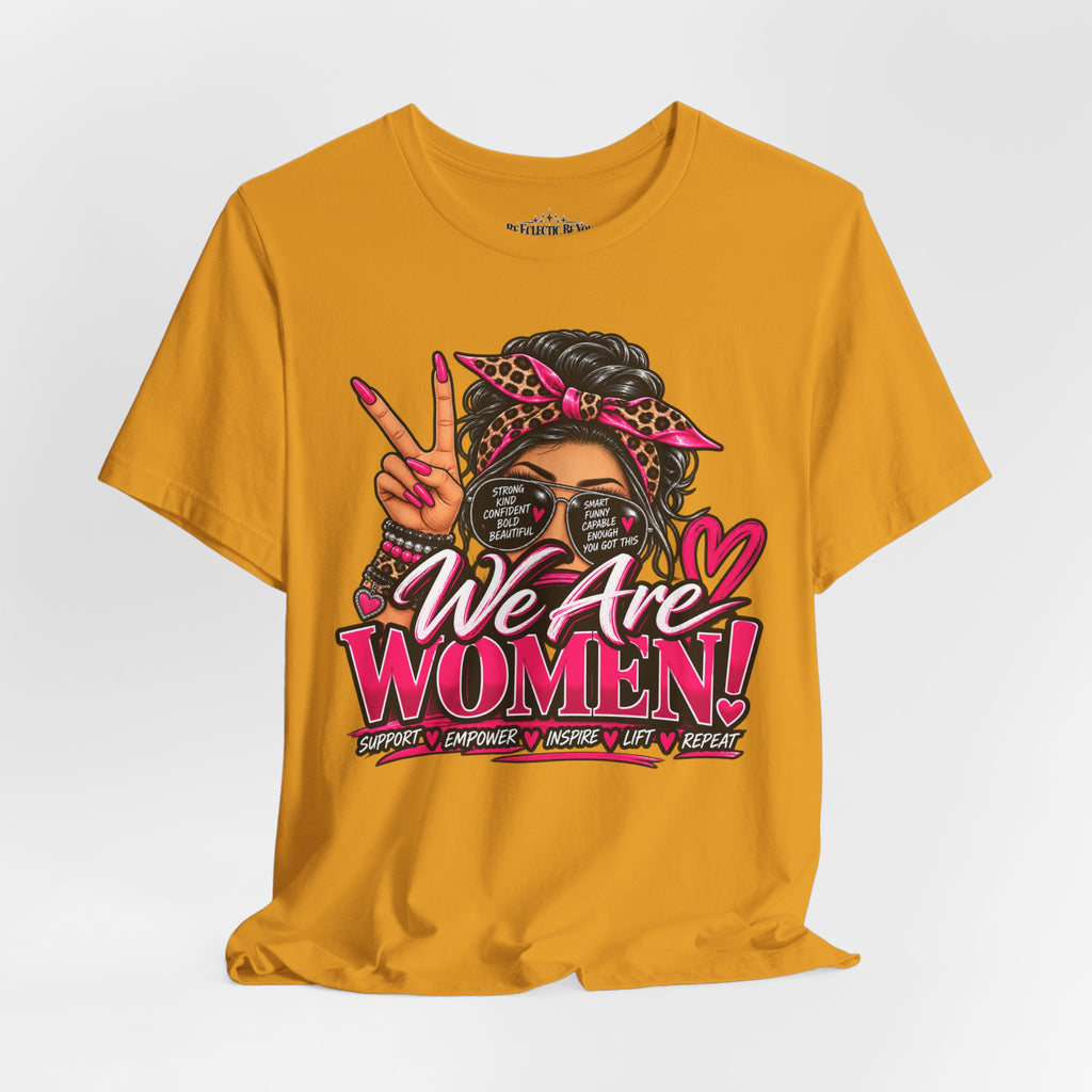 We Are Women Empowerment Graphic T-Shirt
