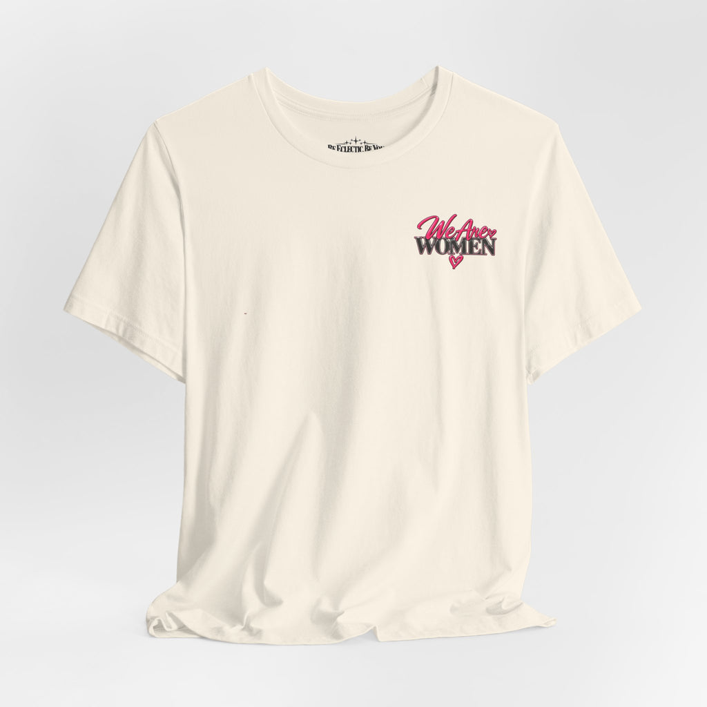 We Are Women Empowerment Graphic T-Shirt