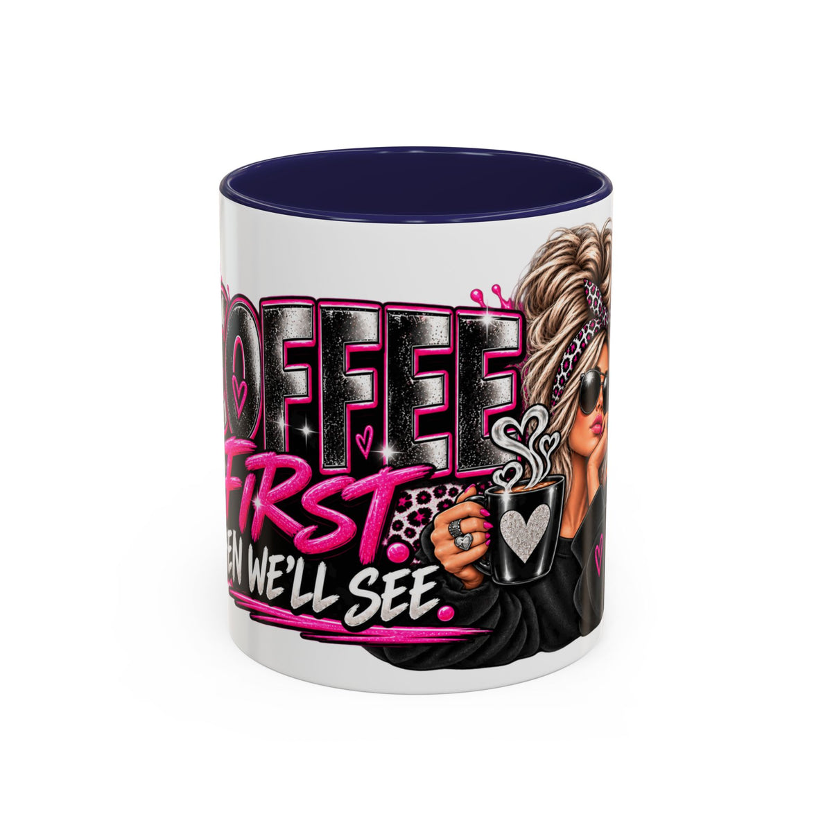 Coffee First Mug — Funny Woman Holding Coffee Graphic Accent Mug (11/15 oz)