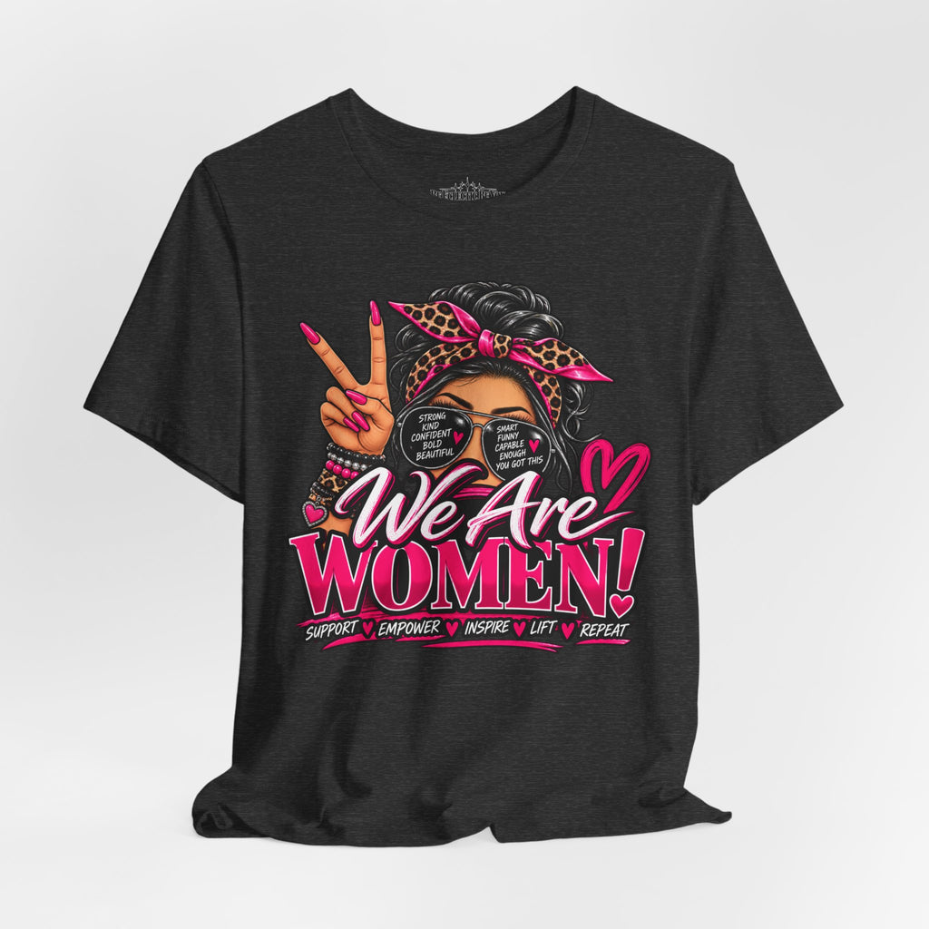 We Are Women Empowerment Graphic T-Shirt