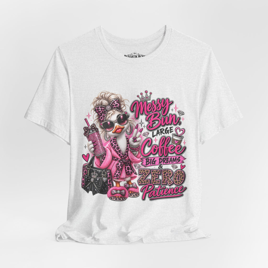Messy Bun Coffee Big Dreams Pink Glam T-Shirt