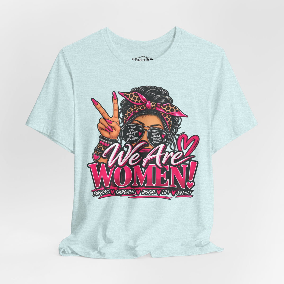 We Are Women Empowerment Graphic T-Shirt