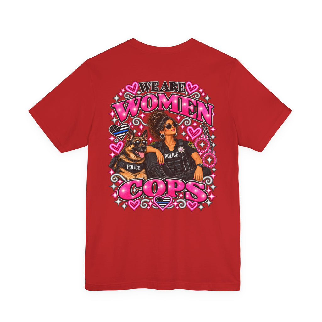 We Are Women Cops Graphic Tee