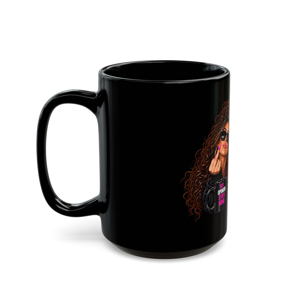 Sassy Woman Graphic Mug – "You Are Entitled to Your Own Opinion" Black Coffee Cup (11oz/15oz)