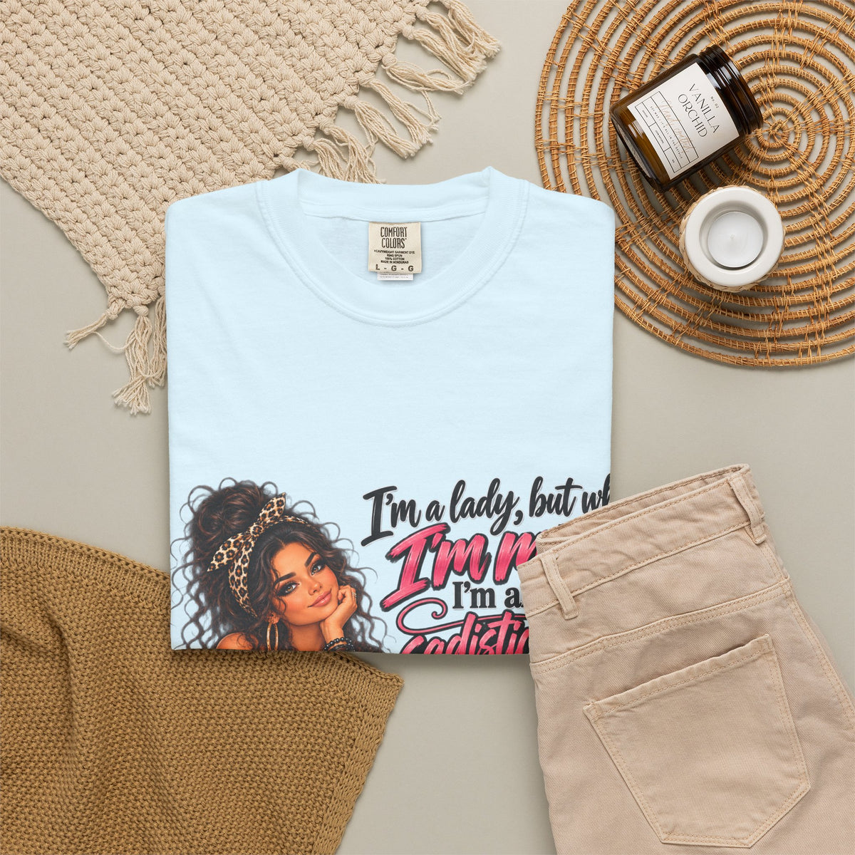 Sassy Lady Graphic T-Shirt — "I'm a lady, but when I'm mad..."