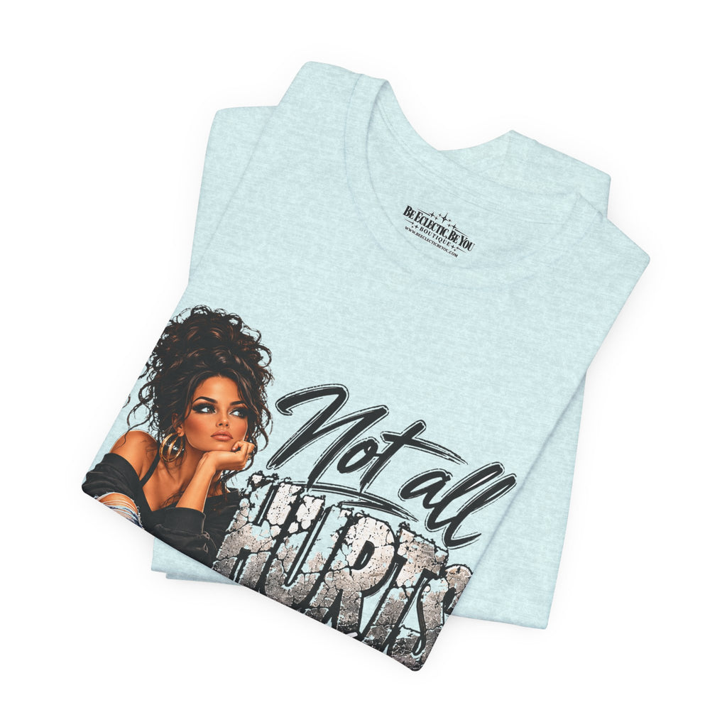 Not All Hurts Can Be Photographed Graphic T-Shirt