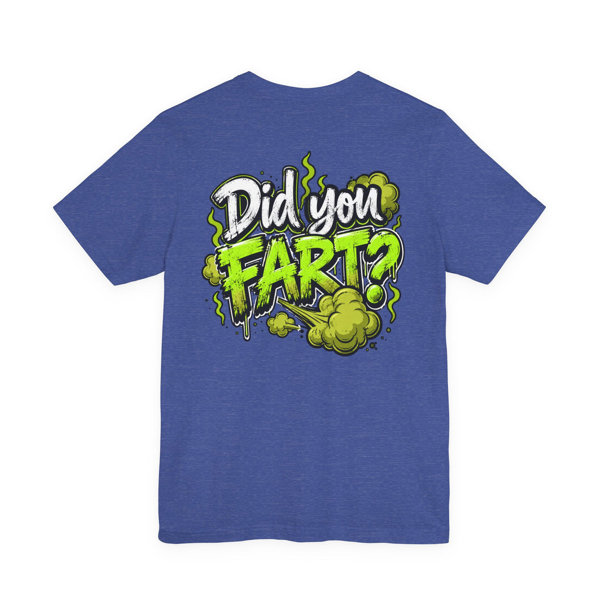 Did You Fart? Funny Green Gas Humor T-Shirt