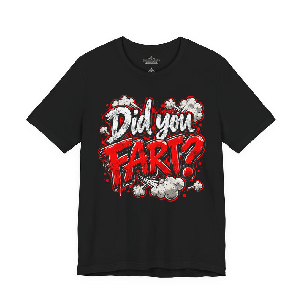 Did You Fart? Funny Humor Graphic T-Shirt